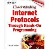 Pre-Owned Understanding Internet Protocols : Through Hands-On Programming Paperback 0471356263 9780471356264 J. Mark Pullen