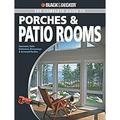 Pre-Owned Black and Decker the Complete Guide to Porches and Patio Rooms : Sunrooms Patio Enclosures Breezeways and Screened Porches 9781589234208