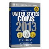 The Official Blue Book: A Handbook of U.S. Coins 2013 (Handbook of United States Coins (Paper)) 9780794836832 Used / Pre-owned