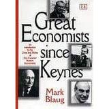 Pre-Owned Great Economists since Keynes : An Introduction to the Lives and Works of One Hundred Modern Economists 9781858986920