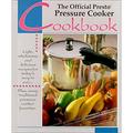 Pre-Owned The Official Presto Pressure Cooker Cookbook 9780965410809