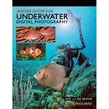 Pre-Owned Master Guide for Underwater Digital Photography (Paperback) 1584281669 9781584281665
