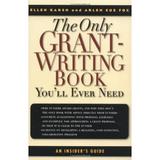 Only Grant-Writing Book You ll Ever Need : Top Grant Writers and Grant Givers Share Their Secrets! 9780786711758 Used / Pre-owned