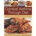 Combat Asthma Through Diet : A Collection of 50 Low-Allergen Recipes to Beat the Symptoms of Asthma Eczema and Hayfever. Expert Dietary Advice Shown in More Than 400 S 9781844766758 Used / Pre-owned