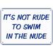 Safety Sign 12x16 Danger Sign It s Not Rude to Swim in The Nude Activity Sign Pool Signs Wall Art Warning Caution Tin Signs Metal Road Yard Decor