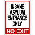 Insane Asylum Entrance Only Sign Decorative Signs Outdoors 12x16 Tin Warning Sign Parking Sign Crossing Sign