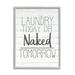 Stupell Industries Laundry Today or Naked Tomorrow Black and White Planked Look 24 x 30 Design by Kimberly Allen