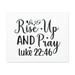 Scripture Walls Rise Up Luke 22:46 Bible Verse Canvas Christian Wall Art Ready to Hang Unframed