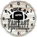 Wood Wall Clock 12 Inch Sports Wall Art I Suck at Fantasy Football Funny Bet Sports Bracket endzone Round Small Battery Operated White