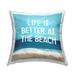 Stupell Industries Life is Better at the Beach Phrase Ocea Coastal Blue 18 x 7 x 18 Decorative Pillows