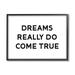 Stupell Industries Dreams Really Do Come True Quote Minimal Text 14 x 11 Design by Daphne Polselli