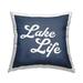 Stupell Industries Trendy Lake Life Phrase Bold Nautical Coastal Blue 18 x 7 x 18 Decorative Pillows