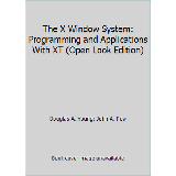 Pre-Owned The X Window System Programming & Applications with XT (Paperback) 013982992X 9780139829925