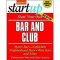 Start Your Own Bar and Club : Sports Bars Night Clubs Neighborhood Bars Wine Bars and More 9781599183497 Used / Pre-owned