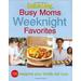 Busy Moms Weeknight Favorites : 130 Suppers Your Family Will Love 9780848731281 Used / Pre-owned