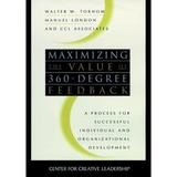 Maximizing the Value of 360-Degree Feedback : A Process for Successful Individual and Organizational Development 9780787909581 Used / Pre-owned