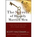 The Secrets of Happily Married Men : Eight Ways to Win Your Wife s Heart Forever 9780787979591 Used / Pre-owned