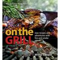 On the Grill : New Recipes and Adventures with Fire and Smoke 9780848732691 Used / Pre-owned