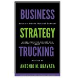 Business Strategy Trucking: Understand the mindset and strategy to build the life you want (Hardcover)
