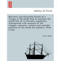 Narrative and Successful Result of a Voyage in the South Seas to Ascertain the Actual Fate of La Pe Rouse s Expedition Interspersed with Accounts of the Religion Manners Customs and Cannibal Practices of the South Sea Islanders. with a Map (Paperback)
