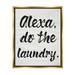 Stupell Industries Alexa Do The Laundry Black and White Brush Typography Metallic Gold Framed Floating Canvas Wall Art 16x20 by Daphne Polselli