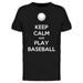 Keep Calm And Play Baseball T-Shirt Men -Image by Shutterstock Male 3X-Large