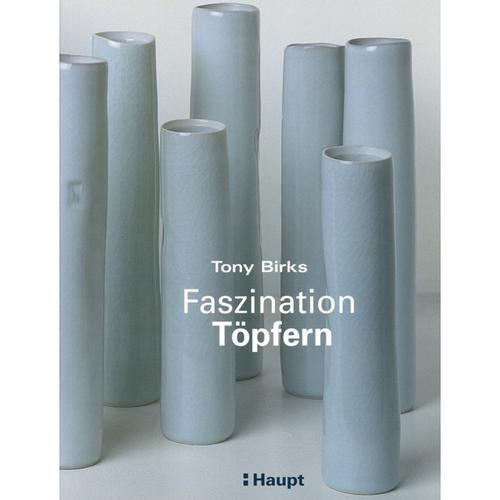 Faszination Töpfern - Tony Birks, Kartoniert (TB)