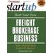 Pre-Owned Start Your Own Freight Brokerage Business: Your Step by Step Guide to Success (Paperback) 189198411X 9781891984112