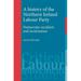 Critical Labour Movement Studies: A History of the Northern Ireland Labour Party (Hardcover)