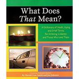 Pre-Owned What Does That Mean? : A Dictionary of Death Dying and Grief Terms for Grieving Children 9781561231966 /