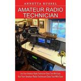 Amateur Radio Technician: Tricks for Beginners to Master Ham Radio Basics (Ace Your Amateur Radio Technician Class Test With Ease) (Paperback)