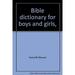 Bible dictionary for boys and girls BWB16369512 Used / Pre-owned