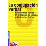 Pre-Owned La conjugacin verbal: el uso de los verbos en el espaol de Espaa y de Amrica Latina: El uso de los verbos en el espaol de Espaa y de Amrica Latina. Practicos Spanish Editi