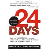 Pre-Owned 24 Days : How Two Wall Street Journal Reporters Uncovered the Lies That Destroyed Faith in Corporate America 9780060520748