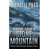 Stone Mountain Family Saga: Winters Legend on Stone Mountain (Series #1) (Paperback)