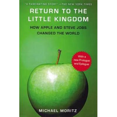 The Return To The Little Kingdom: Steve Jobs, The ...