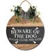 Eveokoki 11 Beware Of The Dog Please Close The Gate Sign for Front Door Outside Funny Porch Signs Outdoor Funny Wreaths Decorations Rustic Farmhouse Wall Art Decor