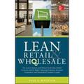 Lean Retail and Wholesale: Use Lean to Survive (and Thrive!) in the New Global Economy with Its Higher Operating Expenses Increase Competition (Hardcover - Used) 0071829857 9780071829854