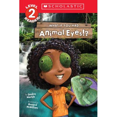 What If You Had Animal Eyes!? Level 2 Reader (paperback) - by Sandra Markle