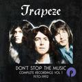 Don'T Stop The Music-Complete Recordings Vol.1 - Trapeze. (CD)