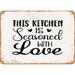 10 x 14 METAL SIGN - This Kitchen is Seasoned With Love - Vintage Rusty Look