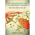 Studies of the Weatherhead East Asian Institute Columbia Un: The Greater East Asia Co-Prosperity Sphere (Paperback)