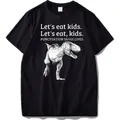 Let's Eat-T-shirt dinosaure 100% coton design amusant jeu de mots cadeaux humoristiques