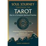 Soul Journey through the Tarot : Key to a Complete Spiritual Practice (Paperback)