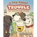 A Dog Named Trouble...Goes Fishing with Pawleys and Ryman (Hardcover)