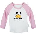Taco Bout Cute Funny T shirt For Baby Newborn Babies T-shirts Infant Tops 0-24M Kids Graphic Tees Clothing (Long Pink Raglan T-shirt 12-18 Months)
