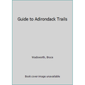 Pre-Owned Guide to Adirondack Trails (Paperback) 0935272704 9780935272703