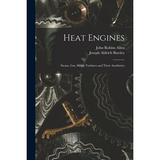 Heat Engines; Steam gas Steam Turbines and Their Auxiliaries (Paperback)