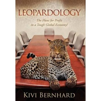 Leopardology: The Hunt For Profit In A Tough Globa...