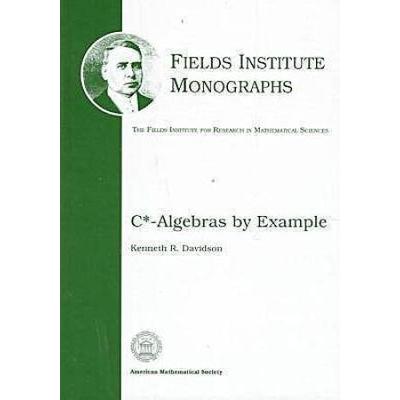 Calgebras By Example Fields Institute Monographs